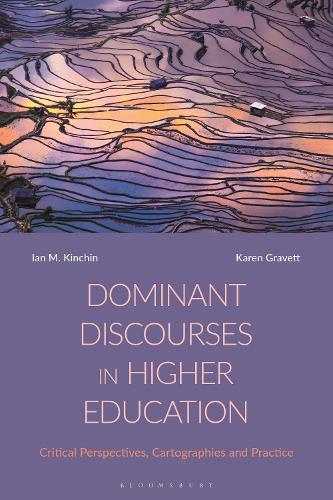 Dominant Discourses in Higher Education: Critical Perspectives, Cartographies and Practice.