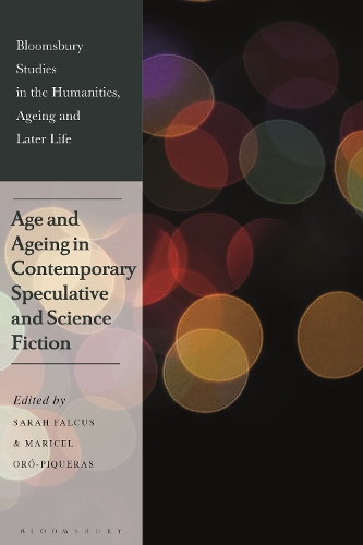 Age and Ageing in Contemporary Speculative and Science Fiction.