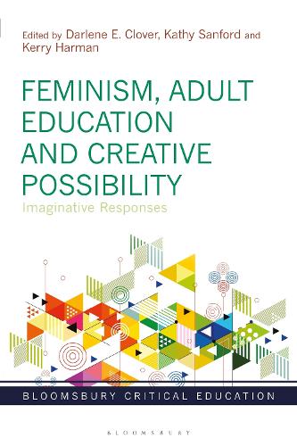 Feminism, Adult Education and Creative Possibility: Imaginative Responses.