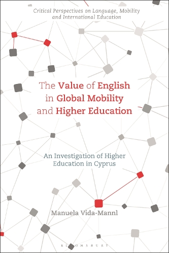 The Value of English in Global Mobility and Higher Education: An Investigation of Higher Education in Cyprus.