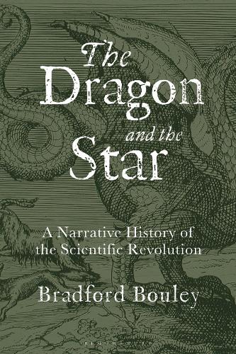 The Dragon and the Star: A Narrative History of the Scientific Revolution.