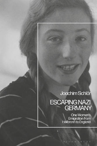 Escaping Nazi Germany: One Woman's Emigration from Heilbronn to England.
