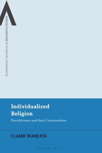 Individualized Religion: Practitioners and their Communities.