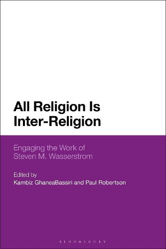 All Religion Is Inter-Religion: Engaging the Work of Steven M. Wasserstrom.