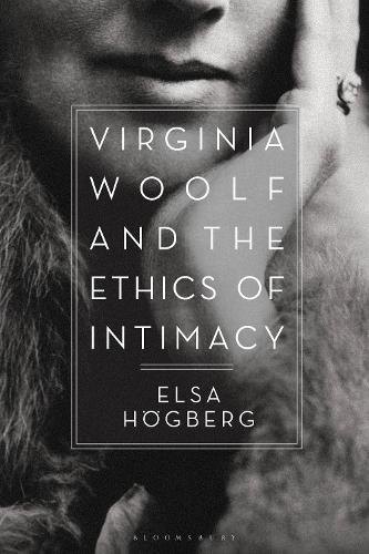 Virginia Woolf and the Ethics of Intimacy.