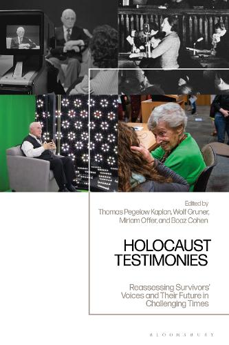 Holocaust Testimonies: Reassessing Survivors' Voices and Their Future in Challenging Times.
