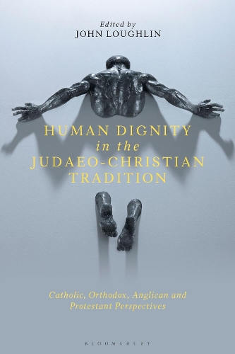 Human Dignity in the Judaeo-Christian Tradition: Catholic, Orthodox, Anglican and Protestant Perspectives.