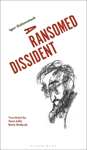 A Ransomed Dissident: A Life in Art Under the Soviets.