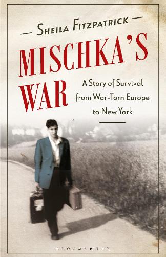 Mischka's War: A Story of Survival from War-Torn Europe to New York.