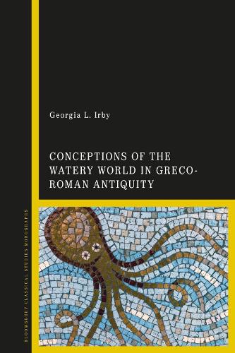 Conceptions of the Watery World in Greco-Roman Antiquity.