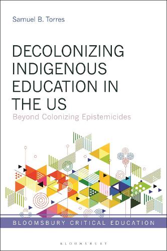Decolonizing Indigenous Education in the US: Beyond Colonizing Epistemicides.