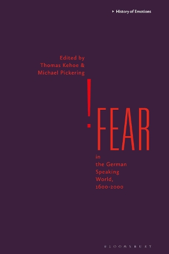 Fear in the German-Speaking World, 1600-2000.