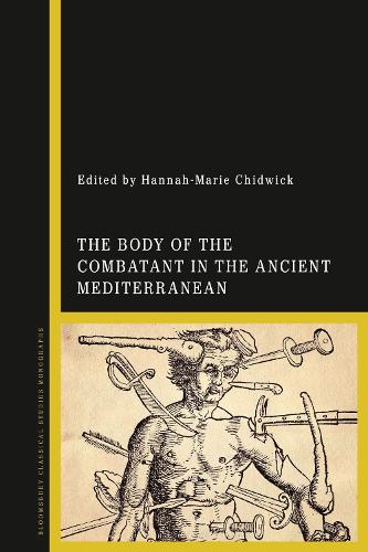 The Body of the Combatant in the Ancient Mediterranean.