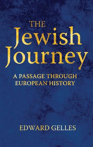The Jewish Journey: A Passage through European History.