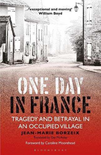 One Day in France: Tragedy and Betrayal in an Occupied Village.