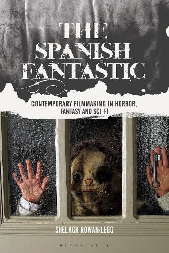 The Spanish Fantastic: Contemporary Filmmaking in Horror, Fantasy and Sci-fi.