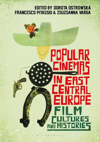 Popular Cinemas in East Central Europe: Film Cultures and Histories.