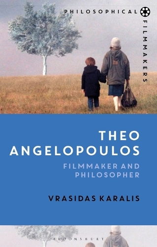 Theo Angelopoulos: Filmmaker and Philosopher.