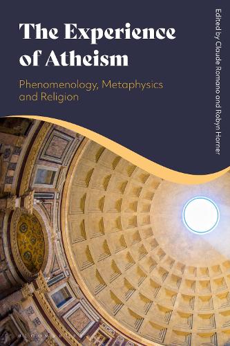 The Experience of Atheism: Phenomenology, Metaphysics and Religion.