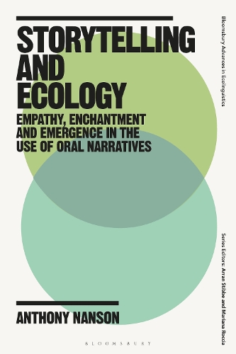 Storytelling and Ecology: Empathy, Enchantment and Emergence in the Use of Oral Narratives.
