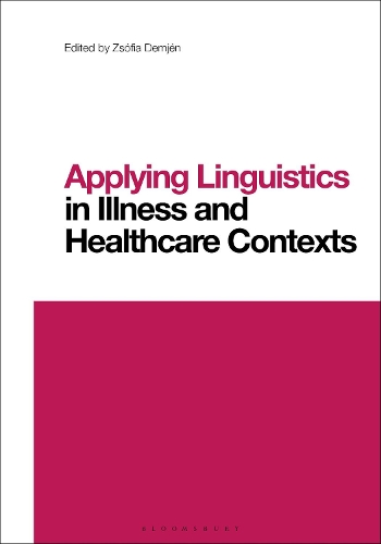 Applying Linguistics in Illness and Healthcare Contexts.