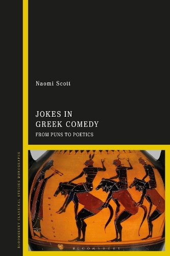 Jokes in Greek Comedy: From Puns to Poetics.