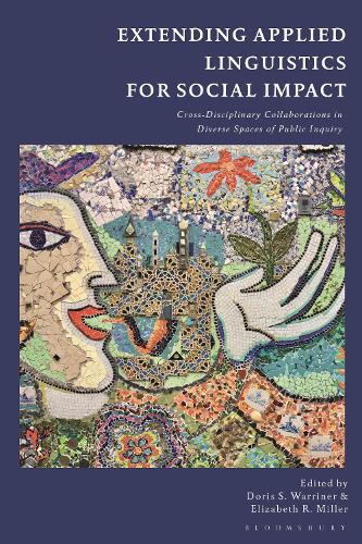 Extending Applied Linguistics for Social Impact: Cross-Disciplinary Collaborations in Diverse Spaces of Public Inquiry.