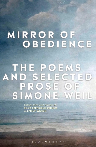 Mirror of Obedience: The Poems and Selected Prose of Simone Weil.
