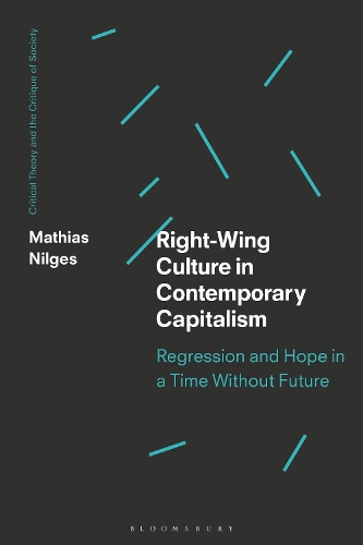 Right-Wing Culture in Contemporary Capitalism: Regression and Hope in a Time Without Future.