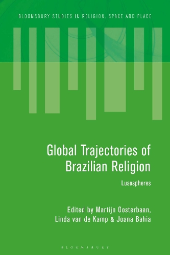 Global Trajectories of Brazilian Religion: Lusospheres.