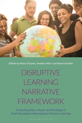 Disruptive Learning Narrative Framework: Analyzing Race, Power and Privilege in Post-Secondary International Service Learning.