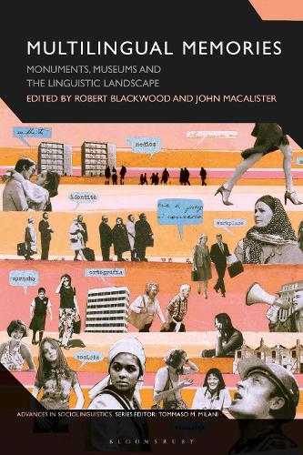 Multilingual Memories: Monuments, Museums and the Linguistic Landscape.