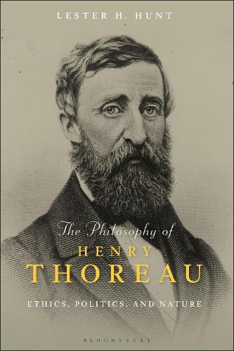 The Philosophy of Henry Thoreau: Ethics, Politics, and Nature.