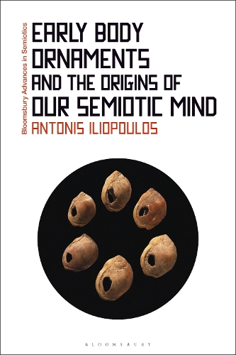 Early Body Ornaments and the Origins of Our Semiotic Mind.