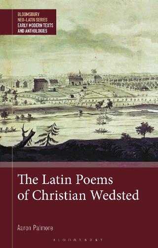 The Latin Poems of Christian Wedsted: A Moravian in 18th-Century Pennsylvania.