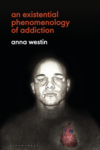 An Existential Phenomenology of Addiction.