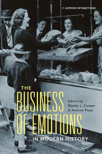 The Business of Emotions in Modern History.