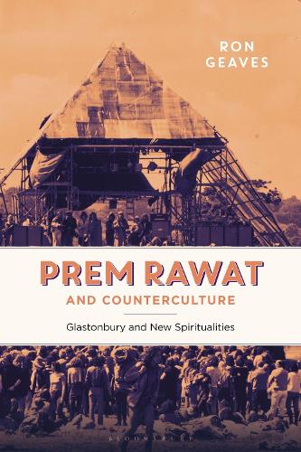 Prem Rawat and Counterculture: Glastonbury and New Spiritualities.