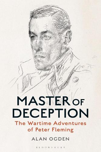 Master of Deception: The Wartime Adventures of Peter Fleming.