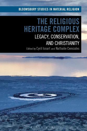 The Religious Heritage Complex: Legacy, Conservation, and Christianity.