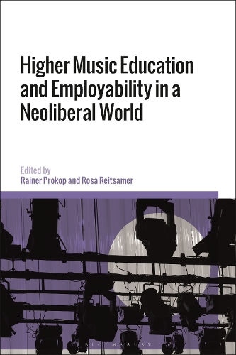 Higher Music Education and Employability in a Neoliberal World.