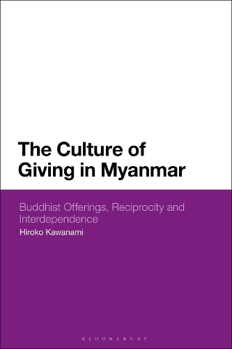 The Culture of Giving in Myanmar: Buddhist Offerings, Reciprocity and Interdependence.