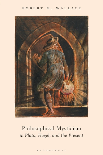 Philosophical Mysticism in Plato, Hegel, and the Present.