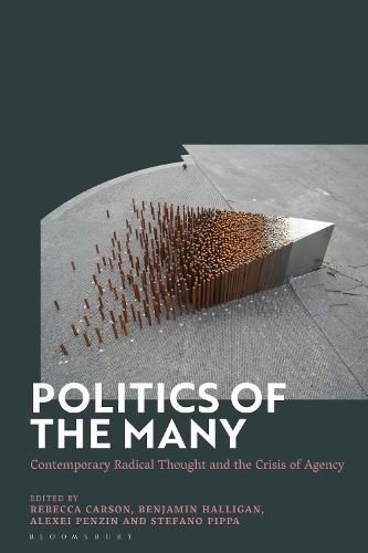 Politics of the Many: Contemporary Radical Thought and the Crisis of Agency.