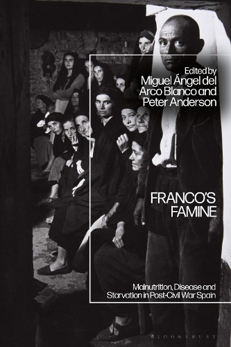 Franco's Famine: Malnutrition, Disease and Starvation in Post-Civil War Spain.