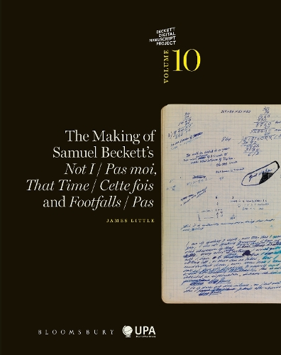 The Making of Samuel Beckett's Not I / Pas moi, That Time / Cette fois and Footfalls / Pas.