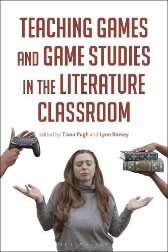 Teaching Games and Game Studies in the Literature Classroom.