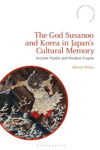 The God Susanoo and Korea in Japan's Cultural Memory: Ancient Myths and Modern Empire.