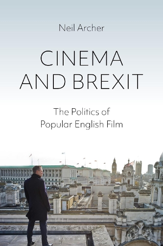 Cinema and Brexit: The Politics of Popular English Film.