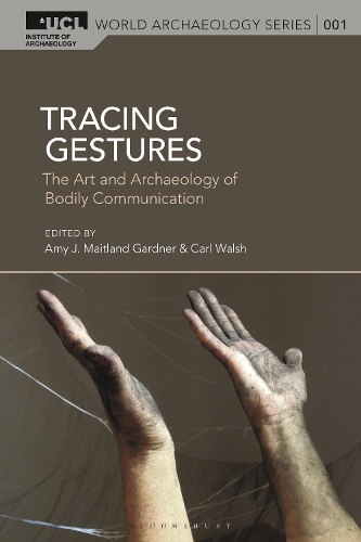 Tracing Gestures: The Art and Archaeology of Bodily Communication.